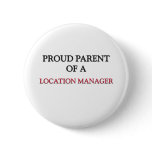 Proud Parent Of A LOCATION MANAGER buttons