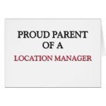 Proud Parent Of A LOCATION MANAGER cards