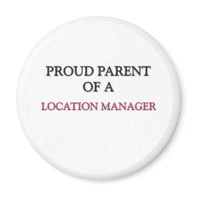 Proud Parent Of A LOCATION MANAGER Magnets by professions