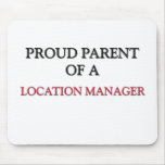 Proud Parent Of A LOCATION MANAGER mousepads