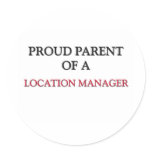 Proud Parent Of A LOCATION MANAGER stickers
