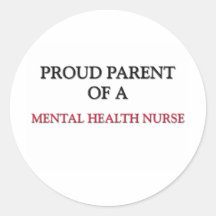 Proud Parent Of A MENTAL HEALTH NURSE Sticker