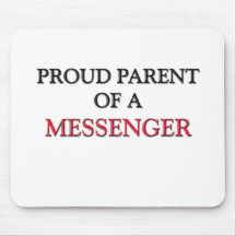 Proud Parent Of A MESSENGER Mousepads