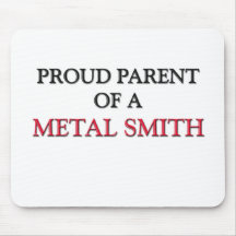 Proud Parent Of A METAL SMITH Mouse Pads