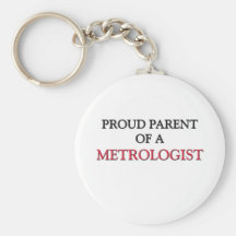 Proud Parent Of A METROLOGIST Keychain