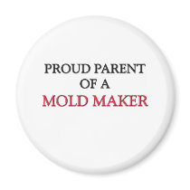 Proud Parent Of A MOLD MAKER