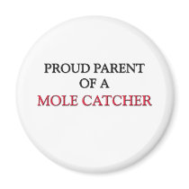 Proud Parent Of A MOLE CATCHER