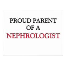 Proud Parent Of A NEPHROLOGIST Postcards