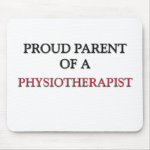 Proud Parent Of A PHYSIOTHERAPIST Mouse Pad