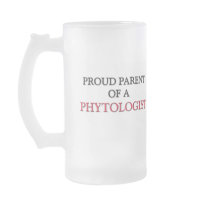 Proud Parent Of A PHYTOLOGIST Coffee Mug