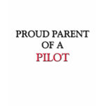 Proud Parent Of A PILOT t-shirts