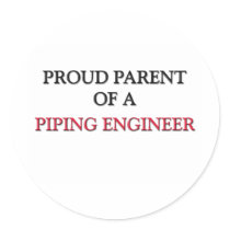 Proud Parent Of A PIPING ENGINEER