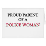 Proud Parent Of A POLICE WOMAN cards