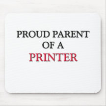 Proud Parent Of A PRINTER Mouse Mat