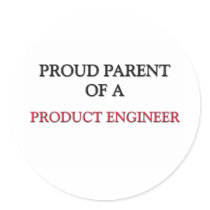 Proud Parent Of A PRODUCT ENGINEER