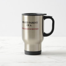 Proud Parent Of A RESEARCH SCIENTIST Mugs