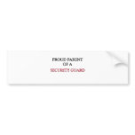 Proud Parent Of A SECURITY GUARD bumper stickers