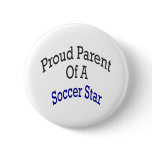 Proud Parent Of A Soccer Star Pinback Buttons