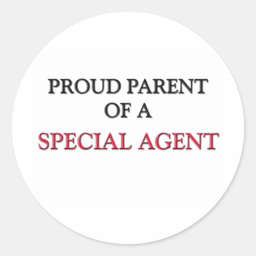 Proud Parent Of A SPECIAL AGENT Round Stickers