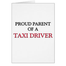 Proud Parent Of A TAXI DRIVER Greeting Cards