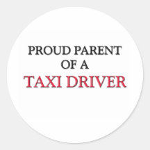 Proud Parent Of A TAXI DRIVER Round Sticker