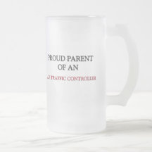 Proud Parent OF AN AIR TRAFFIC CONTROLLER Mugs