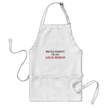 Proud Parent OF AN ARCH BISHOP Aprons