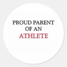 Proud Parent OF AN ATHLETE Round Sticker