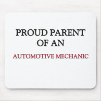 Proud Parent OF AN AUTOMOTIVE MECHANIC