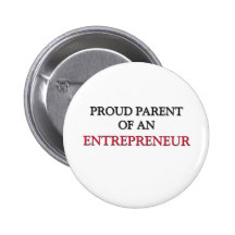 Proud Parent OF AN ENTREPRENEUR Button