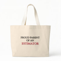 Proud Parent OF AN ESTIMATOR Bags
