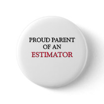 Proud Parent OF AN ESTIMATOR