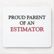 Proud Parent OF AN ESTIMATOR