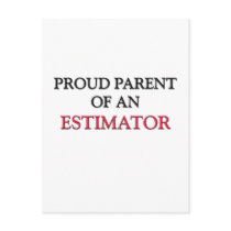 Proud Parent OF AN ESTIMATOR