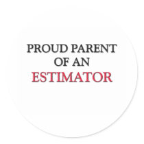 Proud Parent OF AN ESTIMATOR