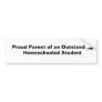 Proud Parent of an Outstanding Homeschooled Stu... Bumper Stickers