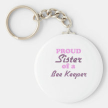 Proud Sister of a Bee Keeper Key Chain