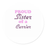Proud Sister of a Currier stickers