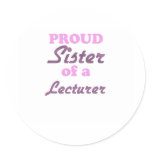 Proud Sister of a Lecturer stickers