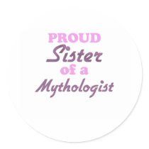 Proud Sister of a Mythologist