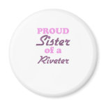 Proud Sister of a Riveter magnets