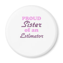 Proud Sister of an Estimator