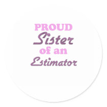 Proud Sister of an Estimator