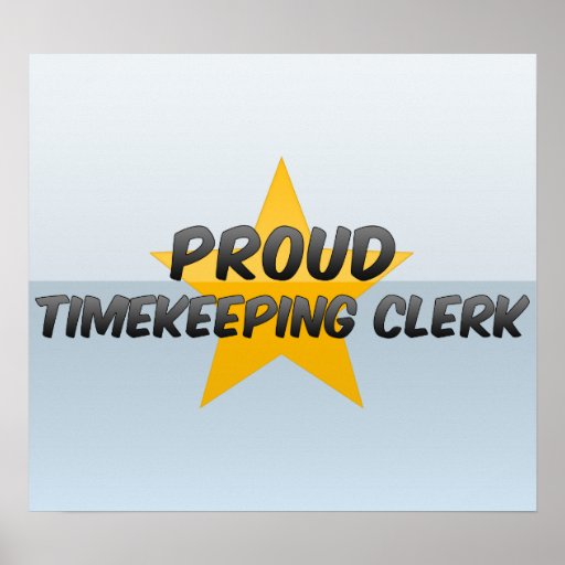 Proud Timekeeping Clerk Print