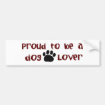 Proud To Be A Dog Lover Bumper Stickers