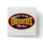 Proud to be a Firefighters Mother