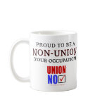 "Proud to Be a Non-Union _____" Mug