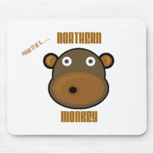 Proud To Be a Northern Monkey Mouse Pad