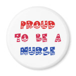 PROUD TO BE A NURSE REFRIGERATOR MAGNET