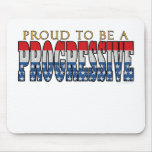 Proud to be a Progressive mousepads